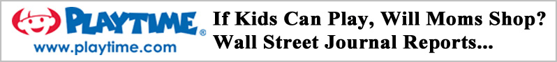 If Kids Can Play, Will Moms Shop? WSJ Reports on PLAYTIME Shopping Center Play Areas