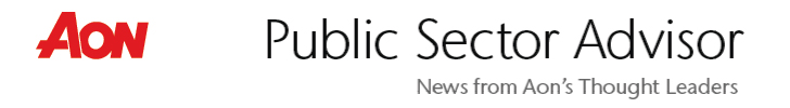 Aon Public Sector Advisor: News from Aon&amp;apos;s Thought Leaders