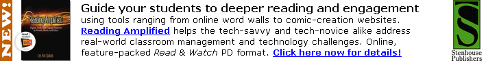 Guide your students to deeper reading and engagement using tools ranging from online word walls to comic-creation websites. Reading Amplified helps the tech-savvy and tech-novice alike address real-world classroom management and technology challenges. Online, feature-packed Read & Watch PD format. Click here now for details!