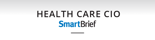 Health Care CIO SmartBrief