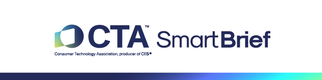 Consumer Technology Association SmartBrief