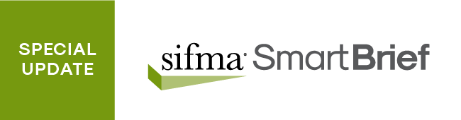 SIFMA SmartBrief Special Update