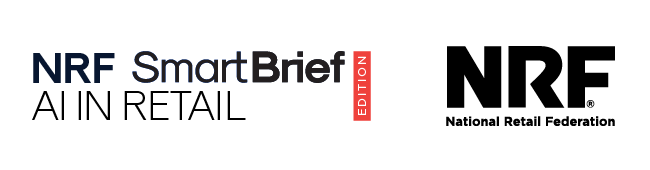 NRF SmartBrief: AI IN RETAIL EDITION 