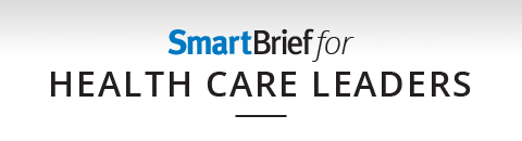 SmartBrief for Health Care Leaders