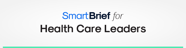 SmartBrief for Health Care Leaders