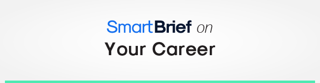 SmartBrief on Your Career