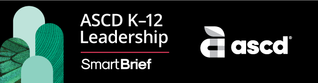 ASCD K-12 Leadership SmartBrief