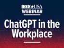 IEEE-USA Webinar - ChatGBT in the Workplace - 8 May @ 2 pm EST