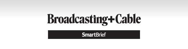 Broadcasting+Cable Smartbrief