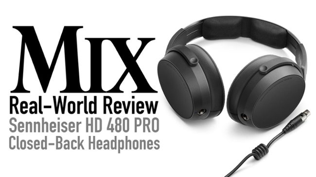 Sennheiser HD 480 PRO Closed-Back Headphones &ndash; A Mix Real-World Review