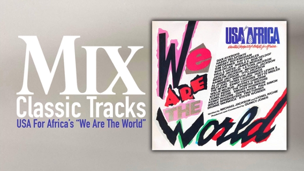 Classic Tracks: &ldquo;We Are the World&rdquo;