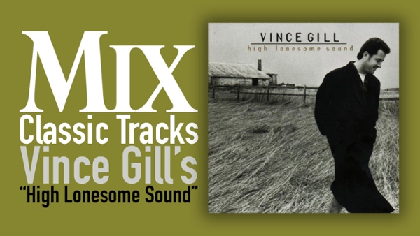 Classic Tracks: Vince Gill' "High Lonesome Sound"