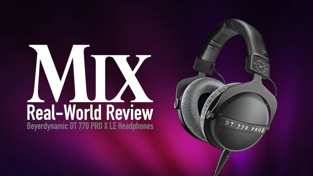 Beyerdynamic DT 770 PRO X LE Headphones -- A Mix Real-World Review