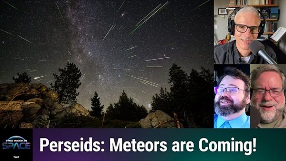 This Week In Space: Episode 123 - The Mighty Perseids