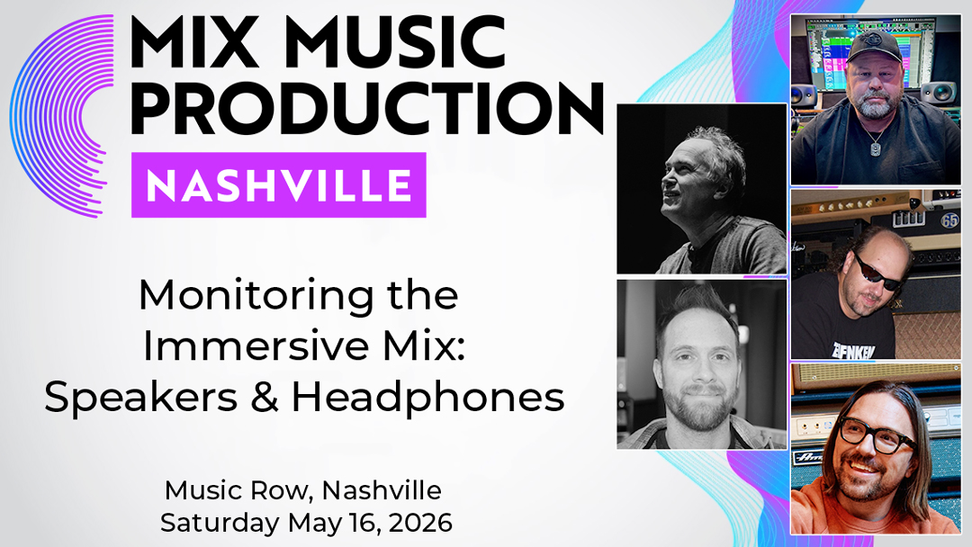 Mix Nashville Sets &lsquo;Monitoring the Immersive Mix&rsquo; Panel