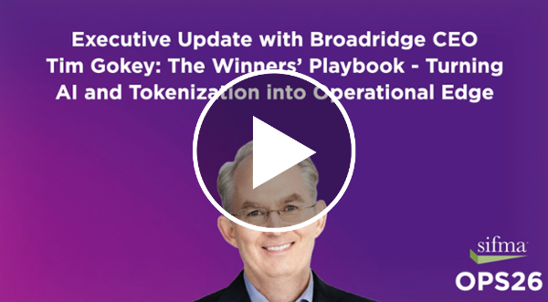 Broadridge CEO Tim Gokey: The Winners' Playbook -- Turning AI and Tokenization into Operational Edge