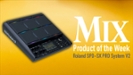 Roland SPD-SX PRO System V2.0&mdash;A Mix Product of the Week