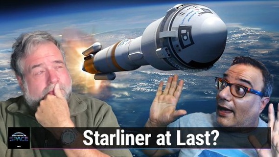 This Week In Space: Starliner - Better Late Than Never?