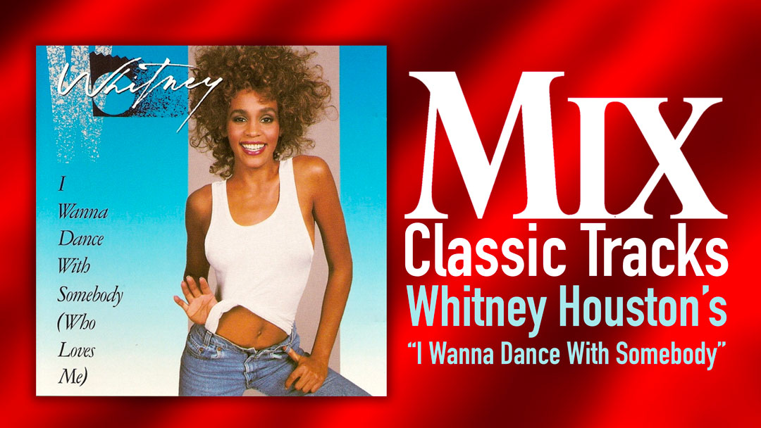 Classic Tracks: &lsquo;I Wanna Dance With Somebody (Who Loves Me)&rsquo;
