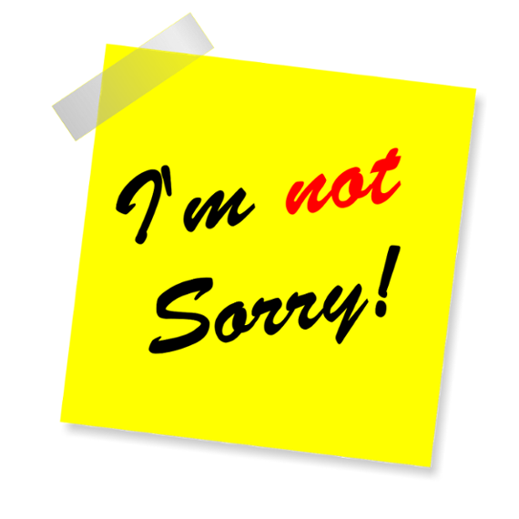 Sorry, not sorry. Why you should stop apologizing so much