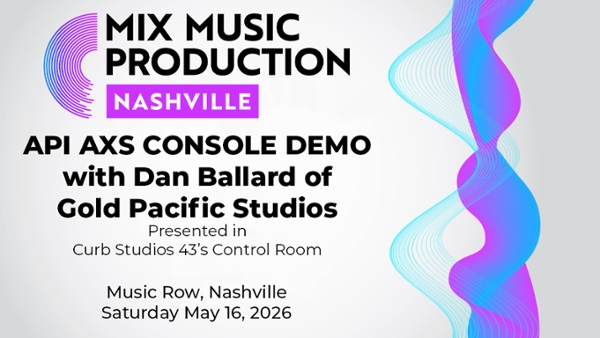 Mix Nashville 2026 Adds API AXS Console Demo!