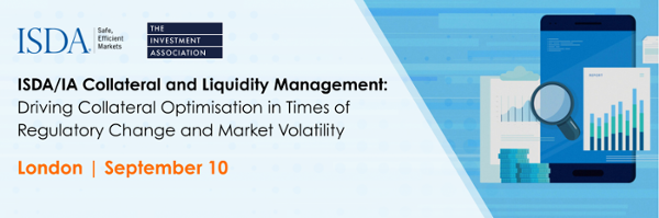 ISDA/IA Collateral and Liquidity Management - London, September 10