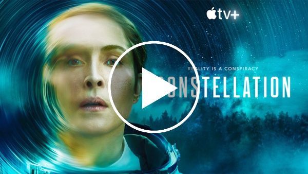 'Constellation' trailer teases space adventure on Apple TV+