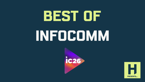 HETMA Presents&hellip; Best Of InfoComm 2026