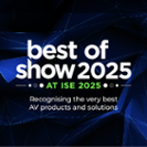 Residential Systems 2025 ISE Best of Show Awards Entry Deadline Extended to Friday