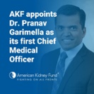 AKF appoints Dr. Pranav Garimella as its first Chief Medical Officer