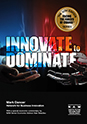 Preorder "Innovate to Dominate" -- the latest Facing the Forces of Change report