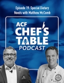 ACF Chef's Table Podcast: Enhanced Nutrition with Matthew McComb