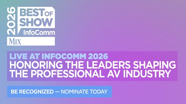 Best of Show Awards at InfoComm 2026 Now Open!