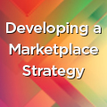 Did you miss this free webinar, "Developing a Marketplace Strategy"? Watch it on demand