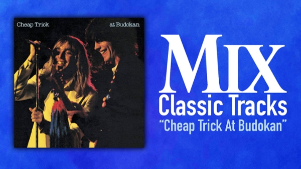 Classic Tracks: Cheap Trick At Budokan