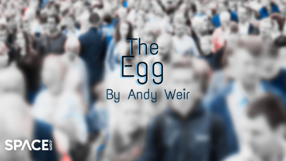 "The Egg" by Andy Weir