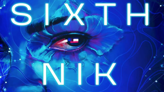 'The Sixth Nik' novel delivers truly weird sci-fi