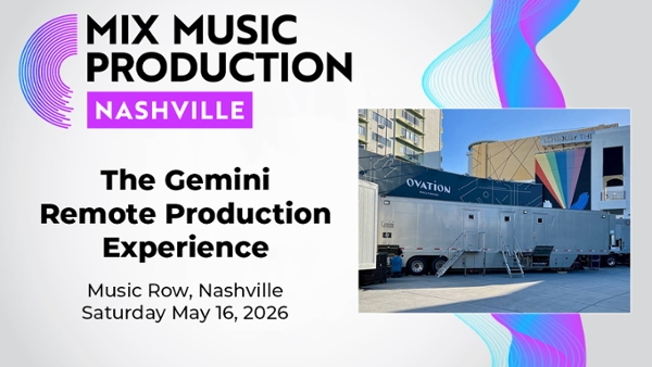 Mix Nashville 2026 Adds the Gemini Remote Production Experience