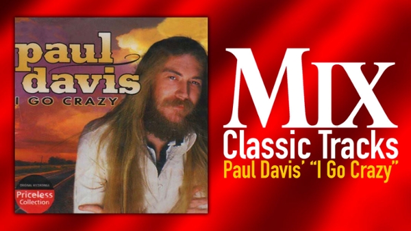 Classic Tracks: Paul Davis&rsquo; "I Go Crazy"